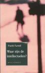 Voorkant Furedi 'Waar zijn de intellectuelen?'