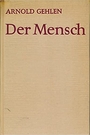 Voorkant Gehlen 'Der Mensch - Seine Natur und seine Stellung in der Welt'