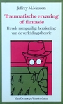 Masson 'Traumatische ervaring of fantasie - Freuds rampzalige herziening van de verleidingstheorie'