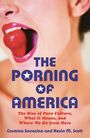 Voorkant Sarracino-Scott 'The porning of America - The rise of porn culture, what it means, and where we go from here'