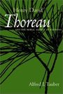 Voorkant Tauber 'Henri David Thoreau and the moral agency of knowing'